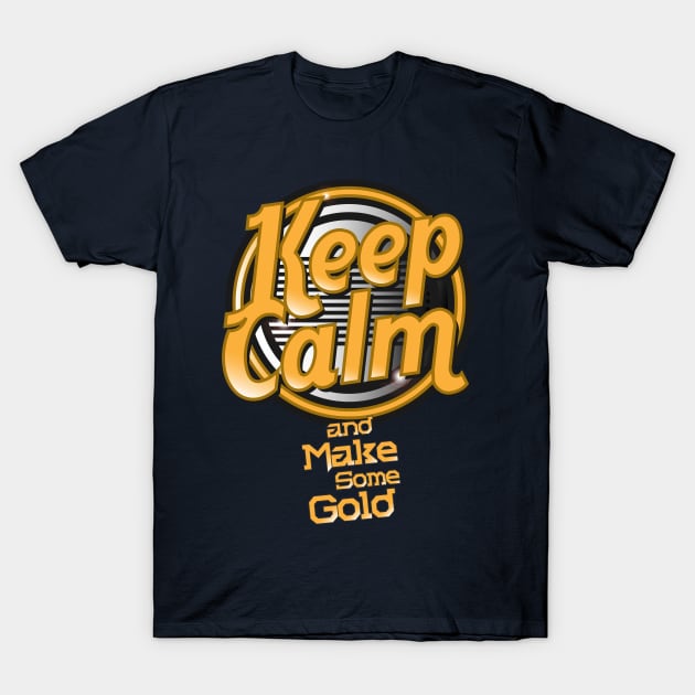 Make Some Gold T-Shirt by CTShirts